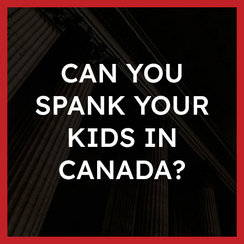 Can you spank your kids in Canada?